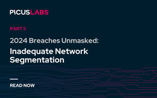 2024 Breaches Unmasked (Part 5): Inadequate Network Segmentation