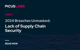 2024 Breaches Unmasked (Part 7): Lack of Supply Chain Security