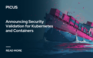 Announcing Security Validation for Kubernetes and Containers