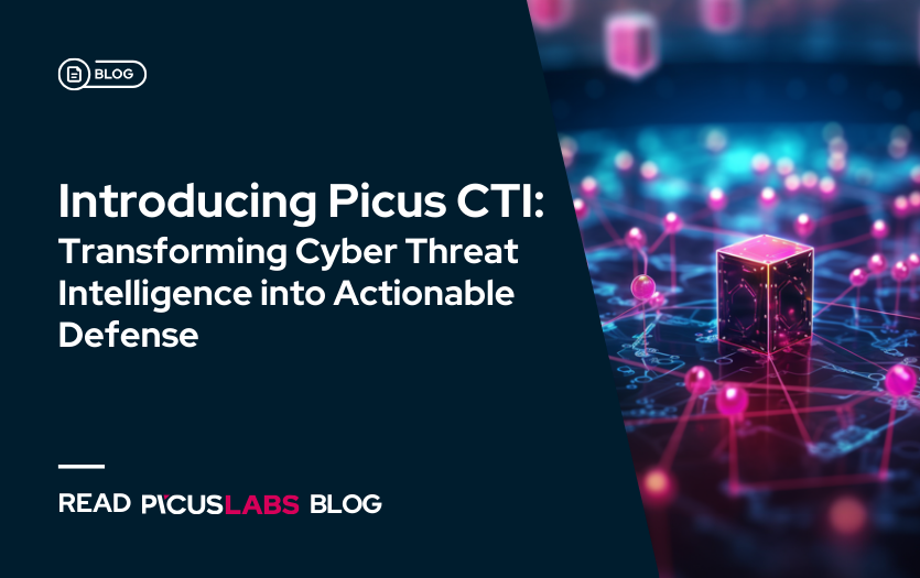 Introducing Picus CTI: Transforming Cyber Threat Intelligence into ...